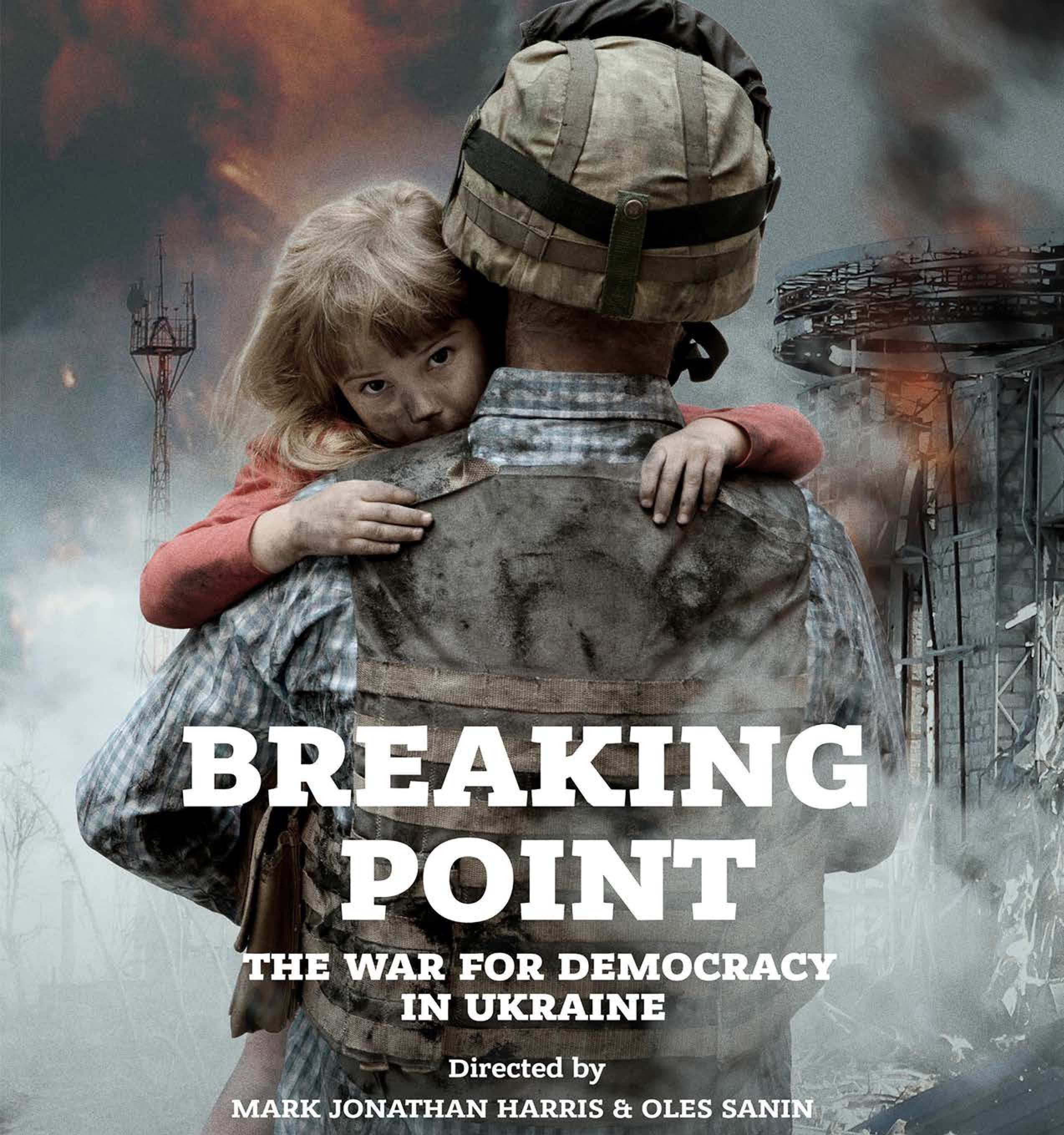 See the new film Breaking Point: The War for Democracy in Ukraine